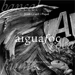 AIGUAFOC, Joan Graell I Piqué - EDICIONS SALORIA
