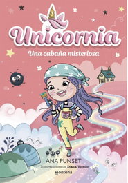 Unicornia 15 - Una cabaña misteriosa, Ana Punset - MONTENA