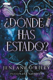 ¿Dónde has estado?, Jeneane O'Riley - FAERIS EDITORIAL