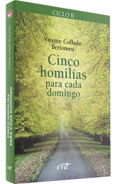 CINCO HOMILÍAS PARA CADA DOMINGO, Vicente Collado Bertomeu - VERBO DIVINO