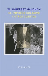 EL IMPULSO CREATIVO Y OTROS CUENTOS, Somerset Maugham, Williams - ATALANTA EDITORIAL