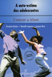 Auto-Estima dos Adolescentes, A, Germain Duclos - CLIMEPSI EDITORES