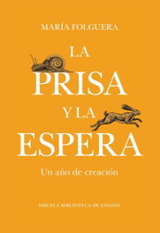 La prisa y la espera, María Folguera - SIRUELA