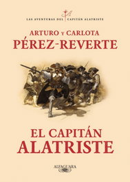 El capitán Alatriste, Arturo Pérez-Reverte - ALFAGUARA