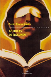 As rulas de Bakunin, Antón Riveiro Coello - GALAXIA