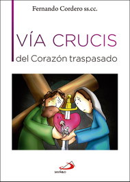 Vía Crucis Del Corazón Traspasado, Fernando Cordero Morales - SAN PABLO EDITORIAL