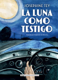 La luna como testigo, Josephine Tey - EDITORIAL ALMA