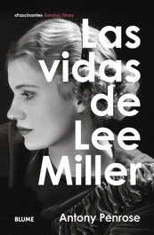Las vidas de Lee Miller, Antony Penrose - BLUME