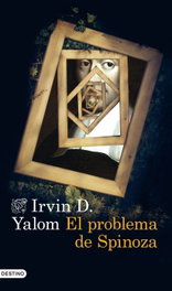 El problema de Spinoza, Irvin Yalom - DESTINO