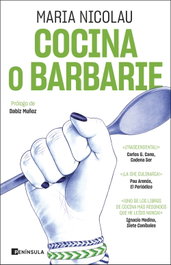 Cocina o barbarie, Maria Nicolau - PENINSULA