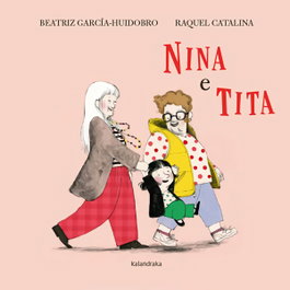 Nina e Tita, Beatriz García-Huidobro - KALANDRAKA