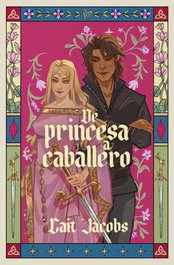 ALFAGUARA, De princesa a caballero - Cait Jacobs