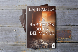 LA HABITACION DEL FIN DEL MUNDO, Dani Padilla - ENTRE LIBROS