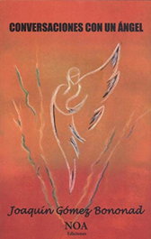 Conversaciones con un ángel, Joaquín Gómez Bononad - NOA EDICIONES