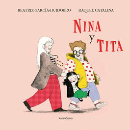 Nina y Tita, Beatriz García-Huidobro - KALANDRAKA