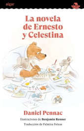 La novela de Ernesto y Celestina, Daniel Pennac - ALGAR EDITORIAL