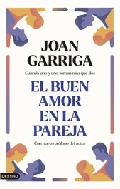El buen amor en la pareja, Joan Garriga - DESTINO