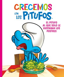 Crecemos con los Pitufos 3. El Pitufo al que solo le gustaban los postres, Thierry Culliford - BASE