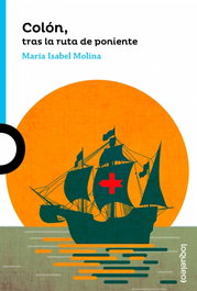 Colón, tras la ruta de poniente, Maria Isabel Molina - LOQUELEO