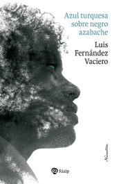 Azul turquesa sobre negro azabache, Luis Fernandez Vaciero - RIALP