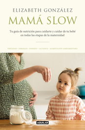 Mamá slow, Elizabeth González - AGUILAR
