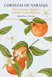 Cortezas de naranja, María Lorenzo Miguéns - SIRUELA