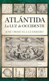ALMUZARA EDITORIAL, ATLÁNTIDA, LA LUZ DE OCCIDENTE, Antonio Orihuela - ALMUZARA EDITORIAL