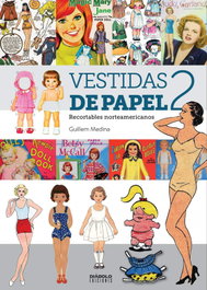 Diabolo Ediciones, S.L. Vestidas de Papel II. Recortables Norteamericanos, Guillem Medina - Diabolo Ediciones, S.L.