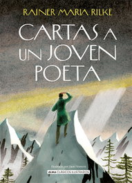 Cartas a un joven poeta, Rainer Maria Rilke - EDITORIAL ALMA