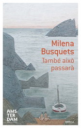 Això també Passarà, Milena Busquets - AMSTERDAM