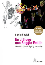 En diálogo con Reggio Emilia. Escuchar, investigar y aprender, Carla Rinaldi - MORATA EDITORIAL