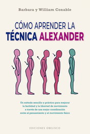 Cómo aprender la técnica Alexander, Barbara Conable - OBELISCO EDICIONES