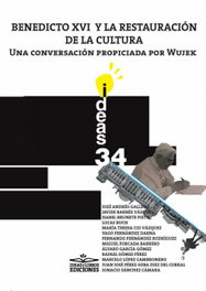 Benedicto XVI y la restauración de la cultura, José Andrés-Gallego - IDEAS Y LIBROS EDICIONES