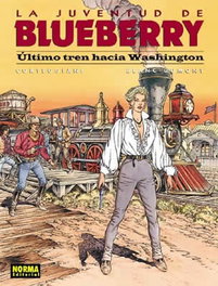 Blueberry 41 ultimo tren hacia washint, François Corteggiani; Blanc-Dumont - NORMA EDITORIAL