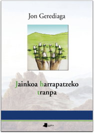 JAINKOA HARRAPATZEKO TRANPA, Jon Gerediaga - Pamiela Editorial