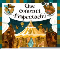 Que comenci l'espectacle!, Wilfrid Lupano - Editorial Joventut