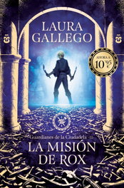 La misión de Rox (Guardianes de la Ciudadela 3), Laura Gallego - B DE BOLSILLO