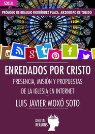 Enredados por Cristo, Luis Javier Moxo Soto - DIGITAL REASONS