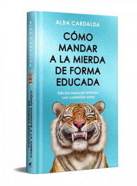 Vergara, COMO MANDAR A LA MIERDA DE FORMA EDUCADA EDICION LIMITADA ES - Alba Cardalda