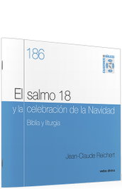 VERBO DIVINO, EL SALMO 18 Y LA CELEBRACIÓN DE LA NAVIDAD - Jean-claude Reichert