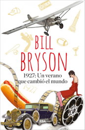 1927 un verano que cambió el mundo, Bill Bryson - RBA
