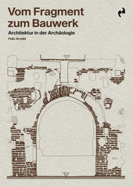 Vom Fragment zum Bauwerk, Felix Arnold - Asimetricas Ediciones
