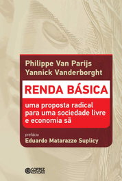 Renda básica: uma proposta radical para uma sociedade livre, Philippe Van Parijs e Yannick Vanderborg - CORTEZ EDITORA