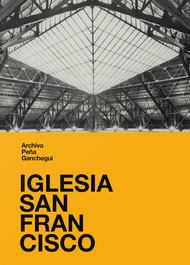 ARCHIVO PEÑA GANCHEGUI. IGLESIA SAN FRANCISCO, AA.VV. - ARCHIVO PEÑA GANCHEGUI