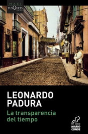La transparencia del tiempo, Leonardo Padura - TUSQUETS