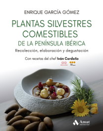 Plantas silvestres comestibles de la península ibérica, Enrique García Gómez - AMAT EDITORIAL