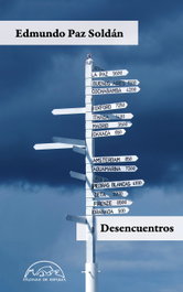 Desencuentros, Edmundo Paz Soldán - PAGINAS DE ESPUMA EDITORIAL