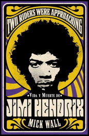 Vida y muerte de Jimi Hendrix, Mick Wall - ALIANZA