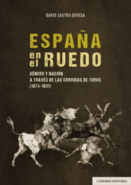 España en el ruedo, David Castro Devesa - Comares