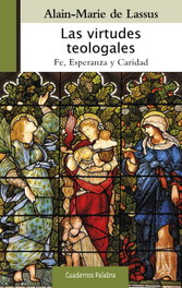 Las virtudes teologales, Alain-Marie de Lassus - PALABRA